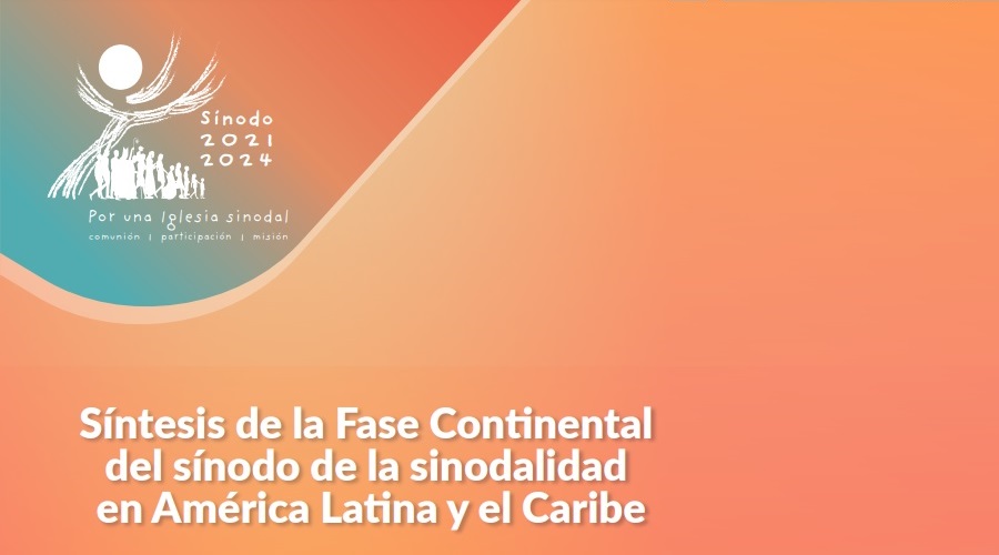 Imagen del contenido Síntesis acontecida en ocasión de la Fase Continental del Sínodo en América Latina y el Caribe